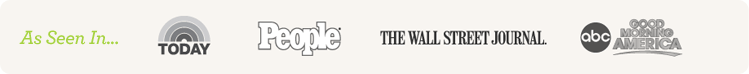 As Seen In... Today, People, THE WALL STREET JOURNAL., GOOD MORNING AMERICA